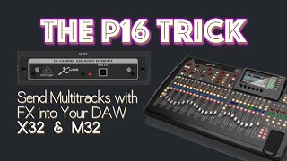 P16 Trick for Your X32 or M32 Digital Mixing Console