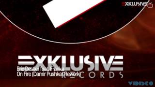 Eric Destler feat. Franka - On Fire (Damir Pushkar Rework)