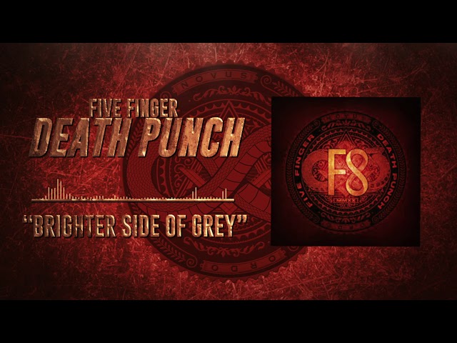 Five Finger Death Punch - Brighter Side Of Grey