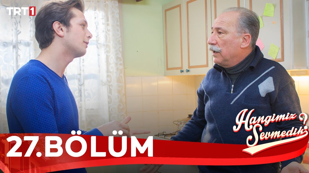 Hangimiz Sevmedik - 27.Bölüm - YouTube