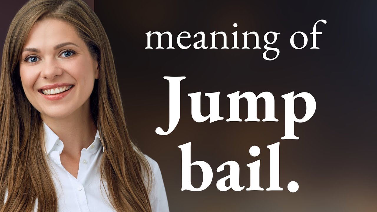 Understanding "Jump Bail" A Guide for English Learners YouTube