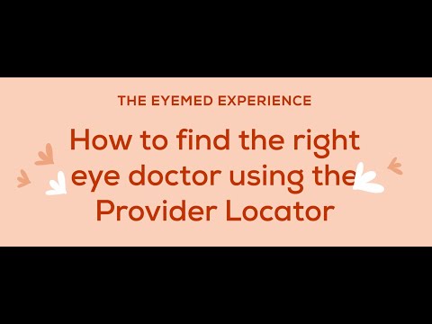 The EyeMed Experience: How to find the right eye doctor using the Provider Locator