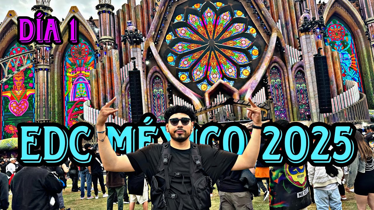 ¡LA FIESTA MÁS EPICA DE MÉXICO! EDC México 2025, (DÍA 1)