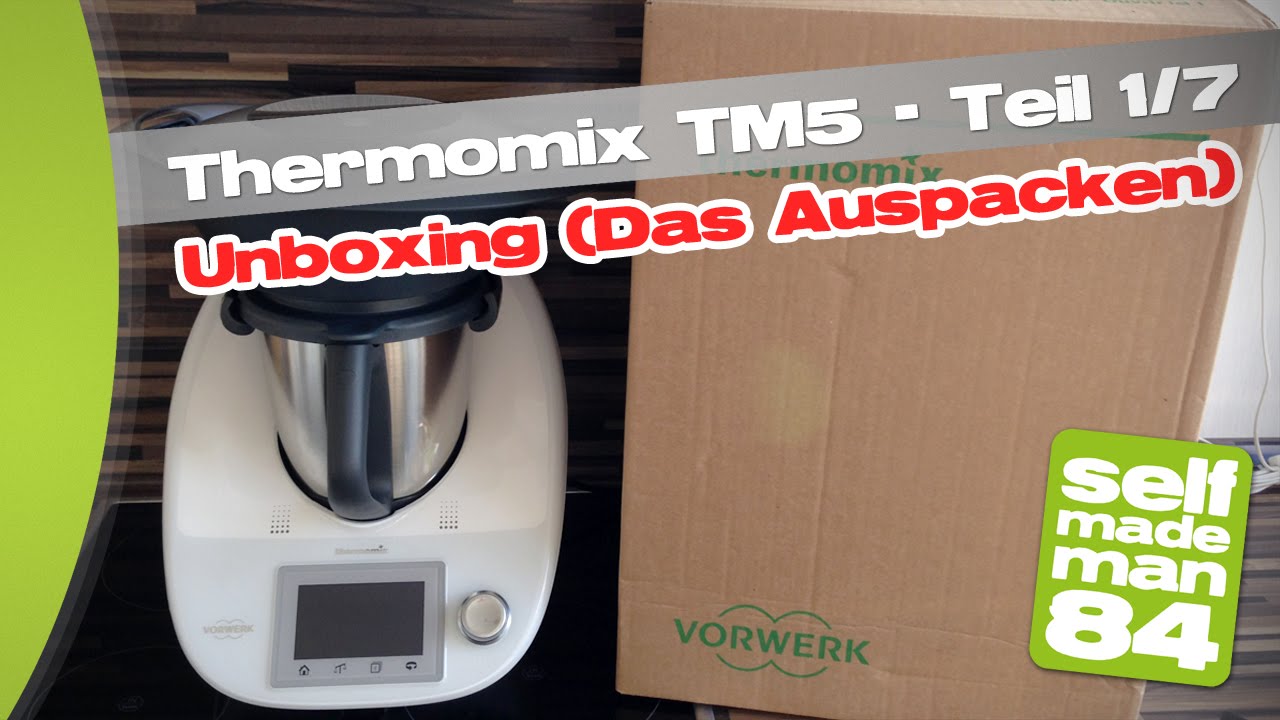 Thermomix Tm5 Unboxing Das Auspacken Teil 1 7 Selfmademan84 
