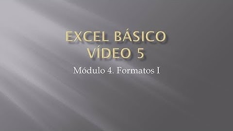 Curso Excel 2010 Básico. Video 5. Formatos I