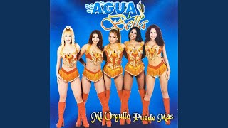 Video thumbnail of "Agua Bella - Mi Orgullo Puede Mas"