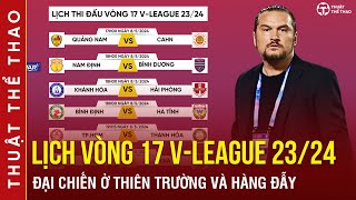 Lịch thi đấu và trực tiếp vòng 17 V-League 23/24 | Nam Định vs Bình Dương, SLNA vs HAGL, Hà Nội căng