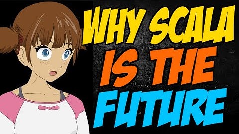 Why Scala is the Future