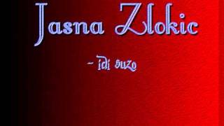 Jasna Zlokic - Idi suzo chords