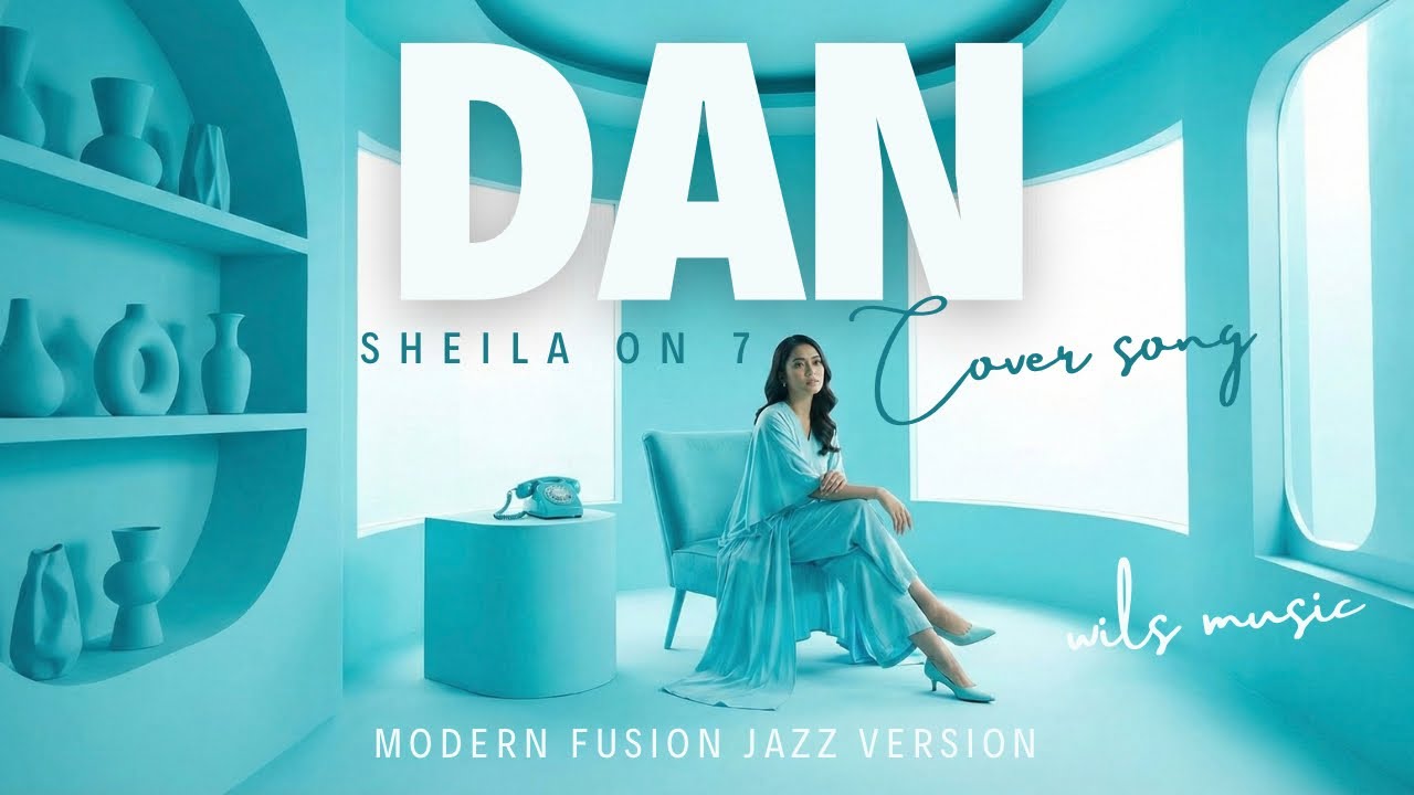 DAN – SHEILA ON 7 (Modern Fusion Jazz Version Cover)