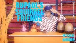 RuPaul's Squirrel Friends - Peanut Butter!