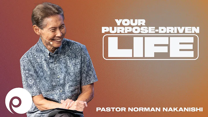 "YOUR PURPOSE-DRIVEN LIFE" Norman Nakanishi, Senio...