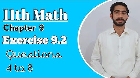 11th Math, Chapter 9, Lecture 4- Exercise 9.2 Questions 4 to 8 | Education City