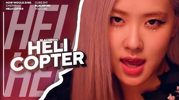 How Would BLACKPINK(블랙핑크) Sing 