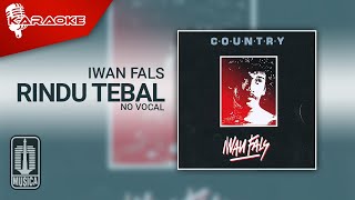 Iwan Fals - Rindu Tebal ( Karaoke Video) | No Vocal