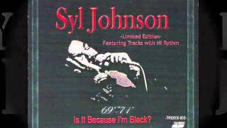 Video thumbnail of "Syl Johnson Is It Because I'm Black Single"