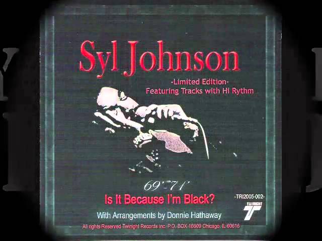 syl johnson - is it because i'm black 2006