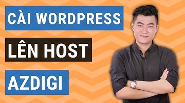 Cách cài WordPress lên hosting AZDIGI nhanh chóng
