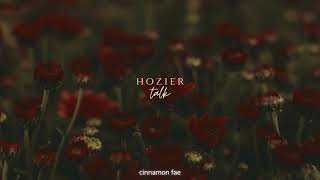 Hozier - Talk (slowed + reverb)