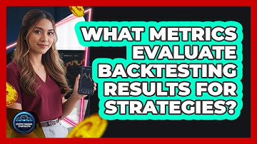 What metrics evaluate backtesting results for strategies?