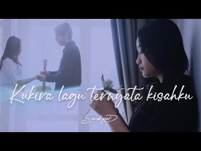 SOUNDSGOOD - Kukira Lagu Ternyata Kisahku (Official Music Video) class=