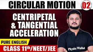 CIRCULAR MOTION 02 | Centripetal & Tangential Acceleration | Physics | Pure English | Class 11th screenshot 4