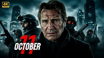Liam Neeson in : 11 October | The best Action movie you must watch 2025 | Movie Concept 4K