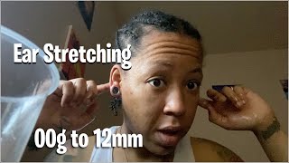 STRETCHING MY EARS FROM 00G TO 12MM !