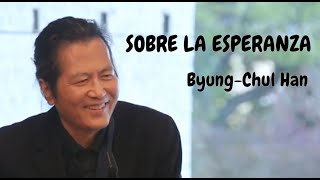 'SOBRE LA ESPERANZA'  ByungChul Han