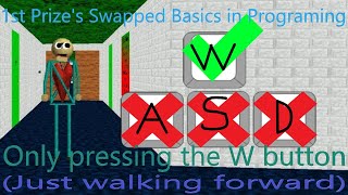 1st Prize's Basics Swapped Basics in Programing REMASTERED | All Endings With No A, S or D Buttons