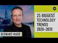 The 25 Biggest Technology Trends 2020 - 2030