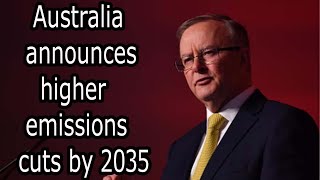 Australia announces higher emissions cuts by 2035