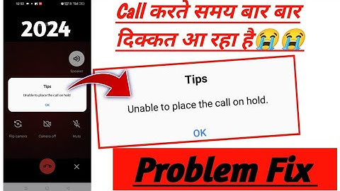 unable to place the call on hold problem fix !! fix unable to place the call on hold problem 2034