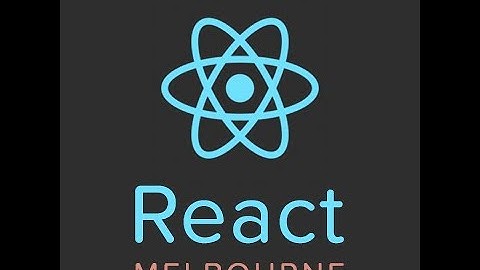 REACT / MELB JS MEETUP