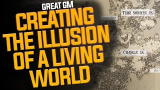 The Best Way to Creating the Illusion of a Living World  Top GM Tips