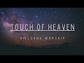 Touch of Heaven - Hillsong Worship (Lyrics)