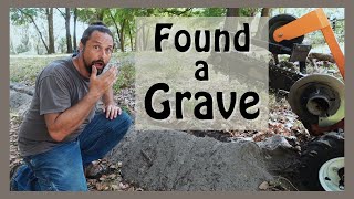 Found a Grave While Digging  Abandoned Cemetery