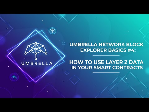 Umbrella Network Block Explorer Basics #4: Using Layer-2 Data in Smart Contracts