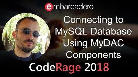 Connecting to MySQL Database Using MyDAC Components with Yılmaz Yörü from CodeRage 2018
