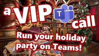 Another VIP Teams call - running your holiday party on Microsoft Teams screenshot 3