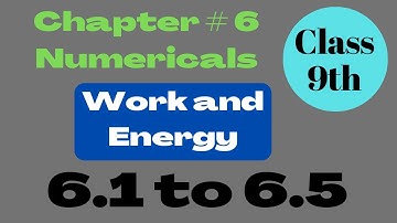 Numericals Chapter # 6 Work and Energy || Class 9th || by Muhammad Sufyan