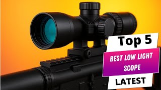 ✅ Best low light scope: Low light scope (Buying Guide)