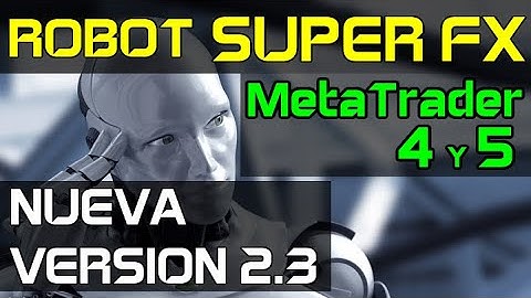 NUEVA VERSION 2.3 - ROBOT SUPERFX - Incluye EasyOrder - PARA METATRADER 4 y 5