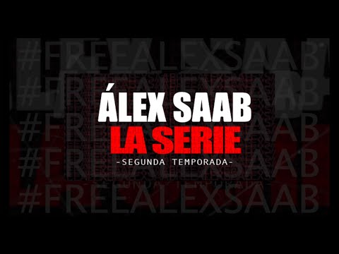 Alex Saab La Serie 2da Temporada - Capítulo 4