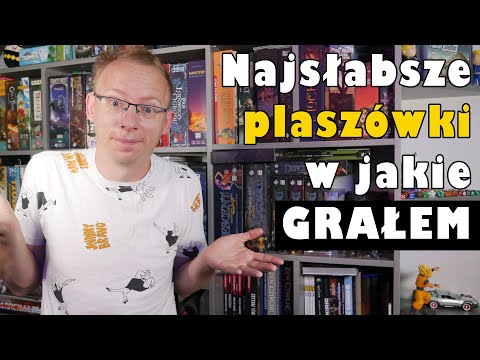 Najgorsze Gry Planszowe W Jakie Grałem