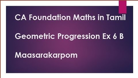 CA Foundation Maths |Tamil |Sequence and Series Geometric Progression Exercise 6B(1-24)