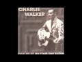 Charlie Walker - Close All The Honky Tonks