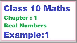 EXAMPLE (1) Chapter:1 Real Numbers | Ncert Maths Class 10 | Cbse Profile