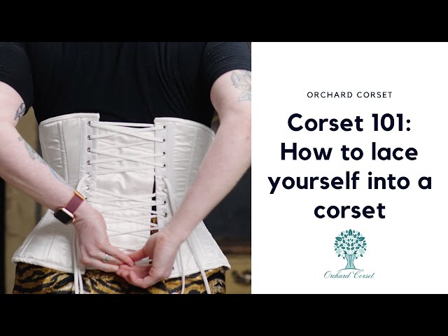 Corset 101: How to lace yourself into a corset. Step by step in