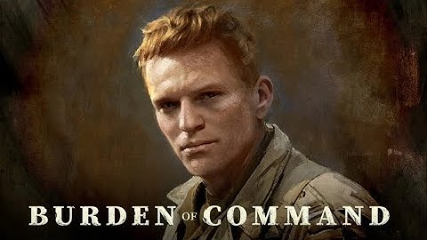 Burden of Command - WW2 Leadership RPG - Campaign Playthrough Part #9